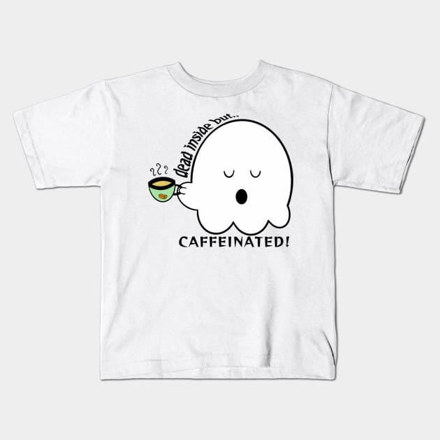 Dead inside but caffeinated Kids T-Shirt by yudoodliez